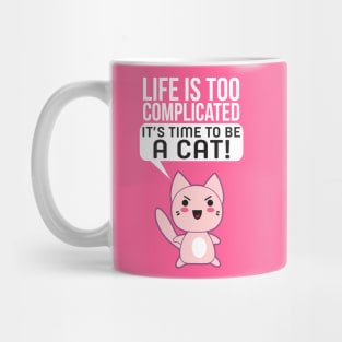 Life Is Too Complicated Mug